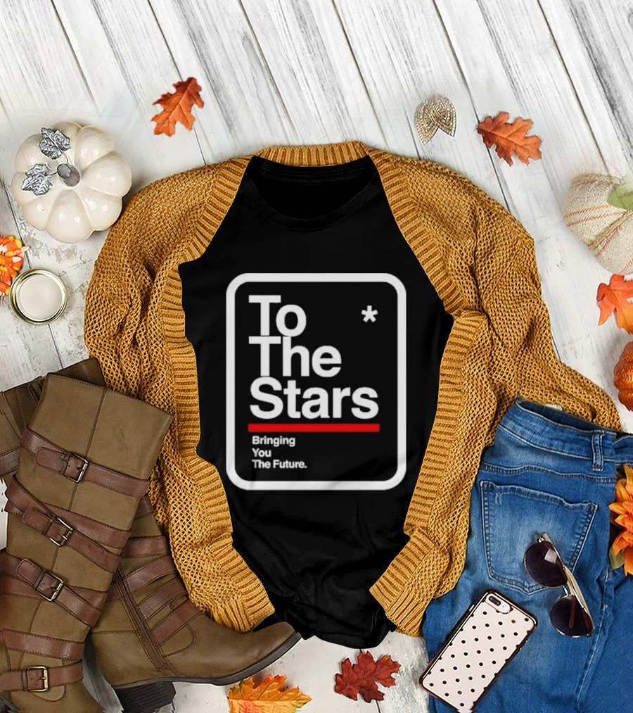 To The Stars Bringing You The Future T-Shirt