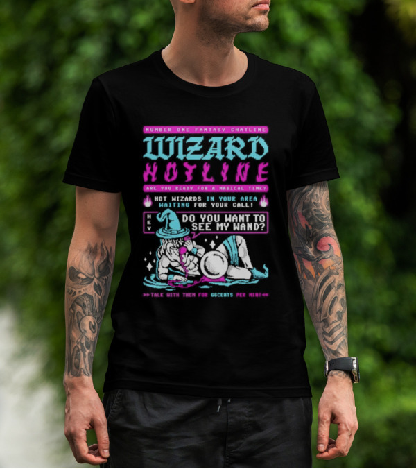 Wizard Hotline Fantasy Chatline Magical Time Do You Want To See My Wand T-Shirt