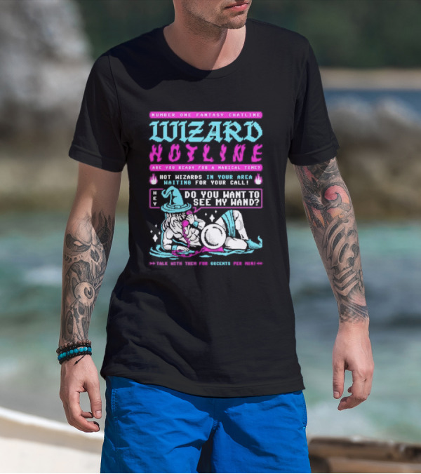 Wizard Hotline Fantasy Chatline Magical Time Do You Want To See My Wand T-Shirt