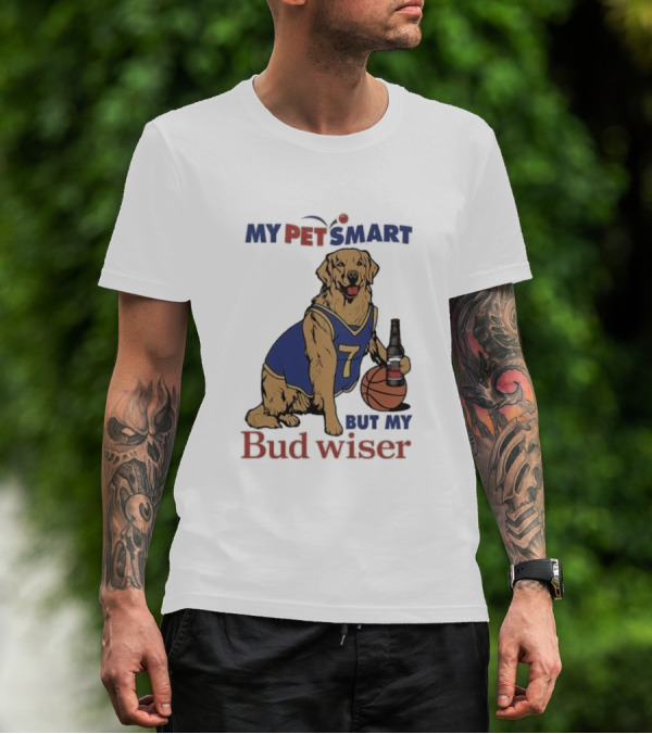 Golden Retriever Basketball Player Drinking Budweiser My Pet Smart But My Bud Wiser T-Shirt