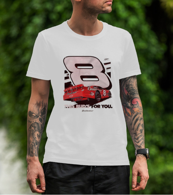 This Bud’s For You Budweiser Chevrolet 8 Racing Car T-Shirt