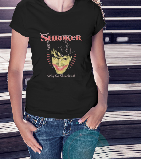 Hivemind Shroker Why So Sherious Joker Face Meme T-Shirt