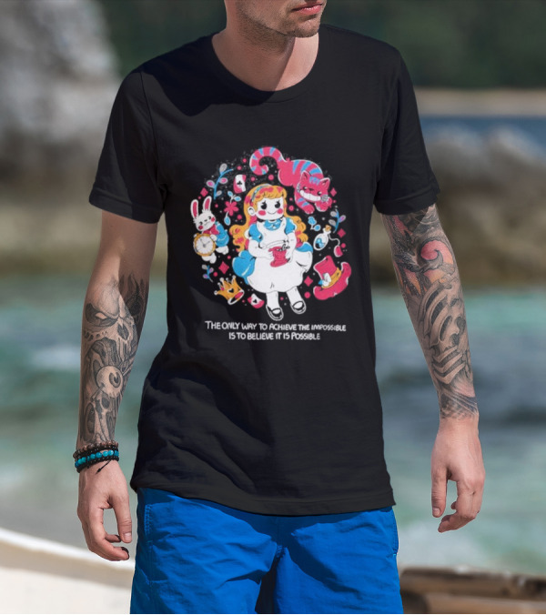 Wonderland Girl Alice The Only Way To Achieve The Impossible Is To Believe It Is Possible Cheshire Cat White Rabbit Playing Cards T-Shirt