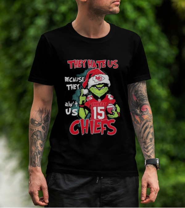 Grinch They Hate Us Because They Ain’t Us Chiefs 15 Christmas T-Shirt