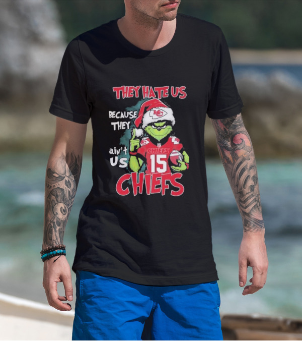 Grinch They Hate Us Because They Ain’t Us Chiefs 15 Christmas T-Shirt