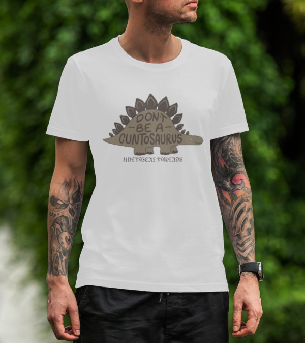 Don’t Be A Cuntosaurus WittyTee Threads Stegosaurus Humor T-Shirt