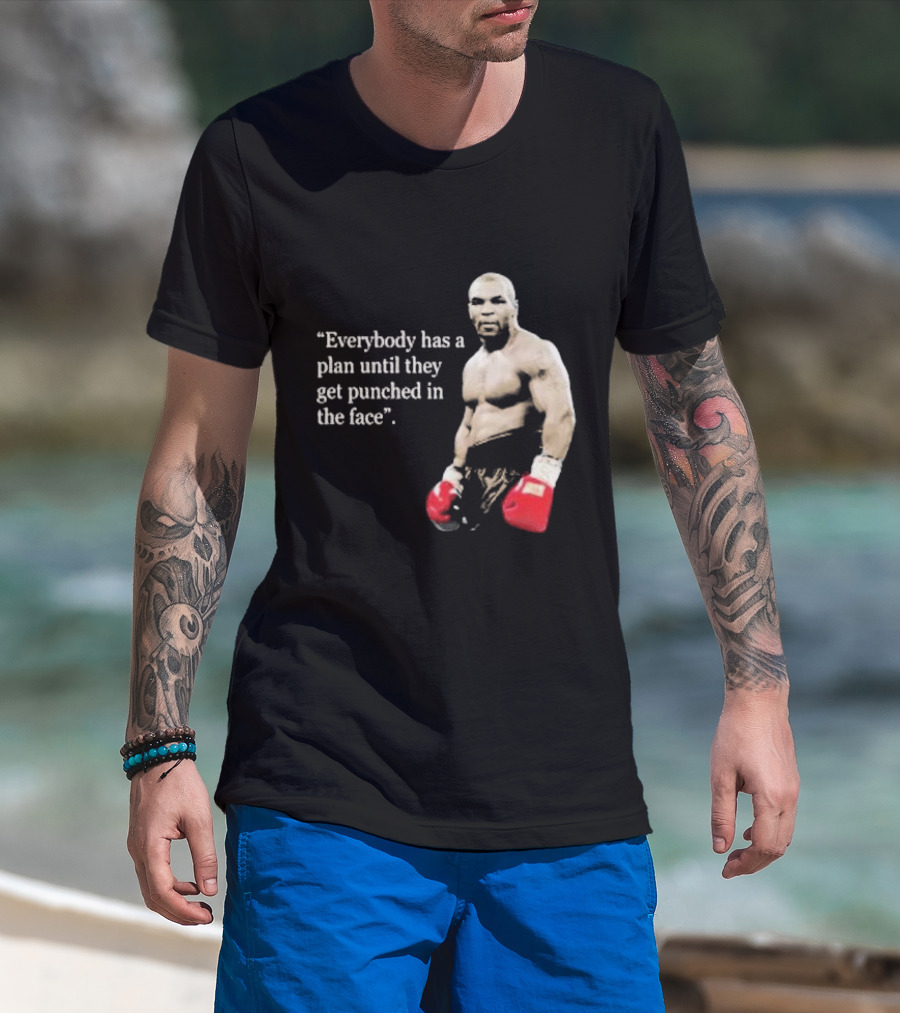 Iron Mike Tyson Everybody Has A Plan Until They Get Punched In The Face Boxing Legend T-Shirt