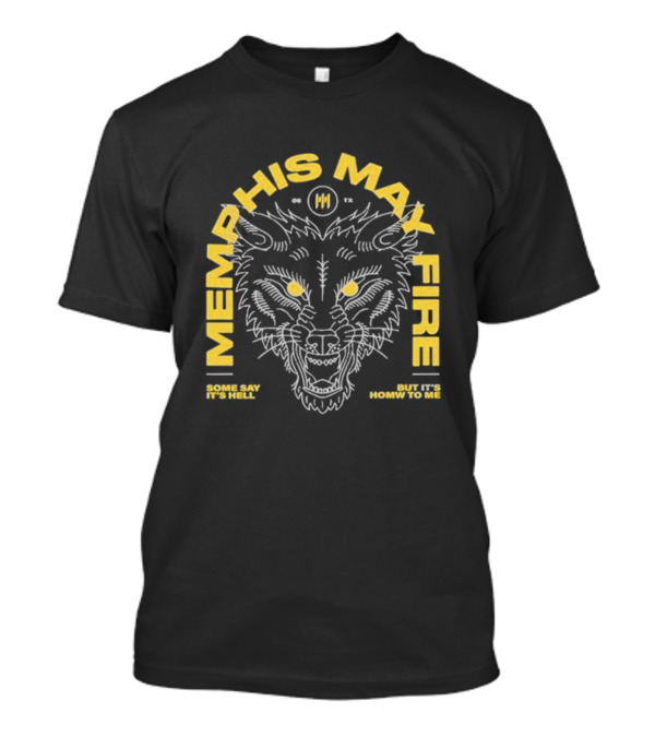 Memphis May Fire Some Say It's Hell Wolf Illustration Homw To Me T-Shirt