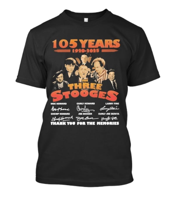 The Three Stooges 105 Years 1920-2025 Moe Larry Curly Shemp Joe DeRita Thank You For The Memories T-Shirt