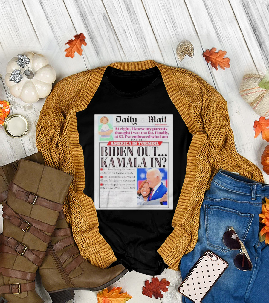 Daily Mail America In Turmoil Biden Out Kamala In Biden Leaves White House Now T-Shirt