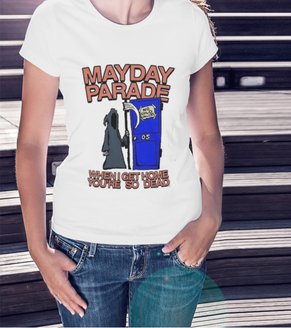 Mayday Parade No Cold Callers When I Get Home You’re So Dead T-Shirt