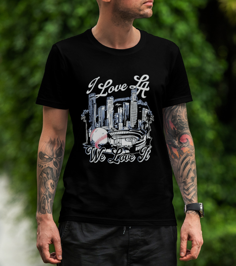 Dodgers I Love LA We Love It Los Angeles Skyline Baseball Stadium T-Shirt