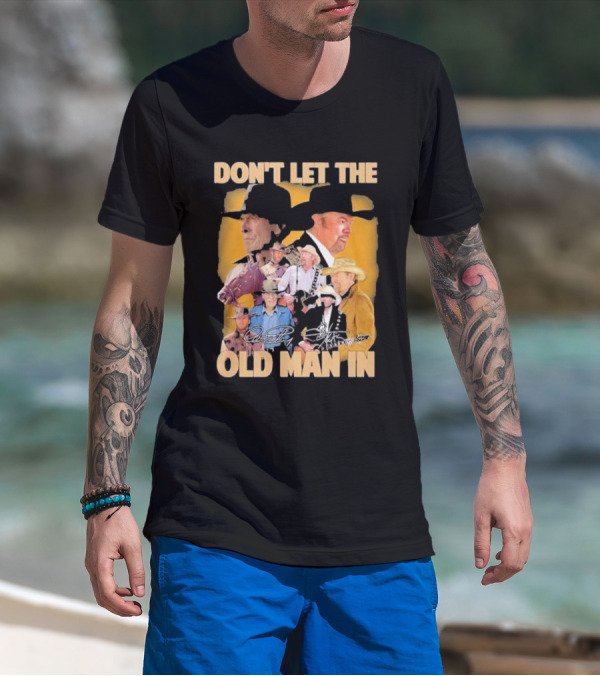 Don’t Let The Old Man In Toby Keith Cowboy Musician Portrait Montage T-Shirt