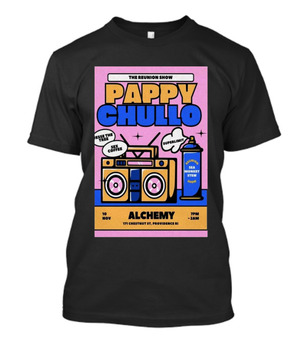 The Reunion Show Pappy Chullo Alchemy Sea Monkey Stew November 10 Providence RI T-Shirt