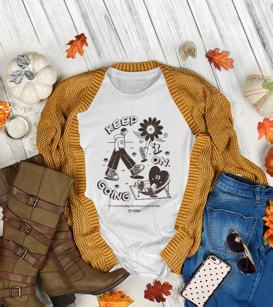 Keep On Going Trust That Everything Will Work Out In Your Own Time Flower and Heart Characters T-Shirt