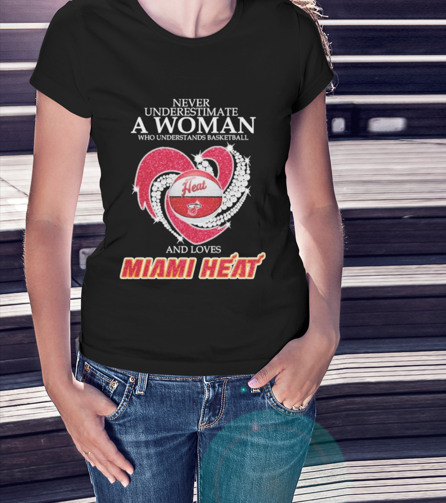Never Underestimate A Woman Who Understands Basketball And Loves Miami Heat With Red Heart And Basketball T-Shirt