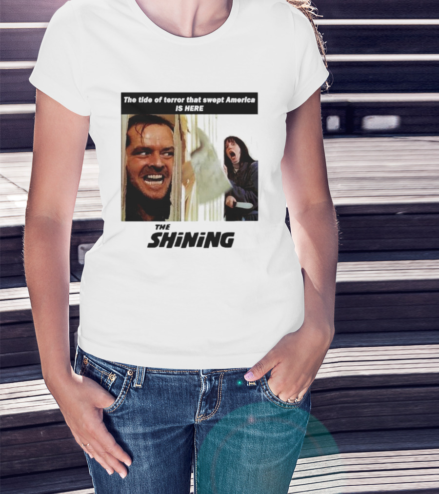 The Shining The Tide Of Terror That Swept America Is Here T-Shirt