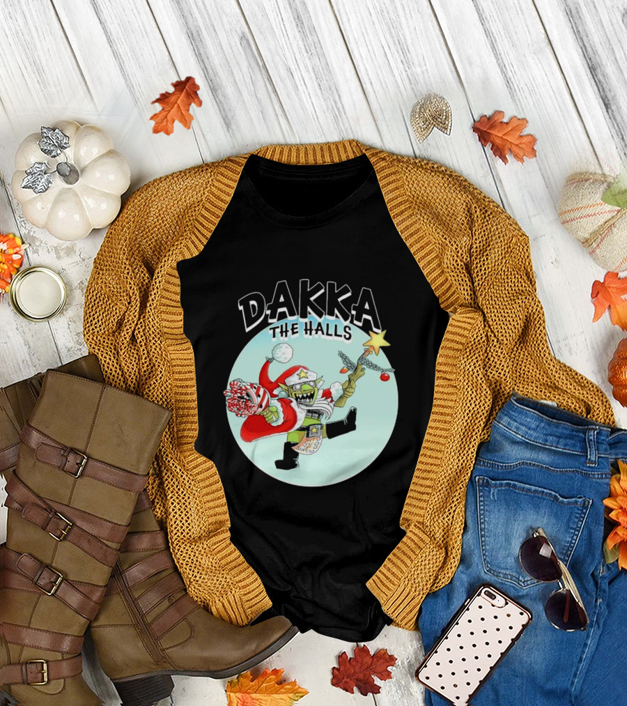 Dakka The Halls Da Red Gobbo Christmas 2024 Warhammer Ork Festive Fun T-Shirt