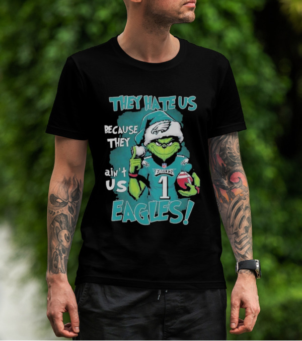 They Hate Us Because They Ain't Us Eagles Philadelphia T-Shirt