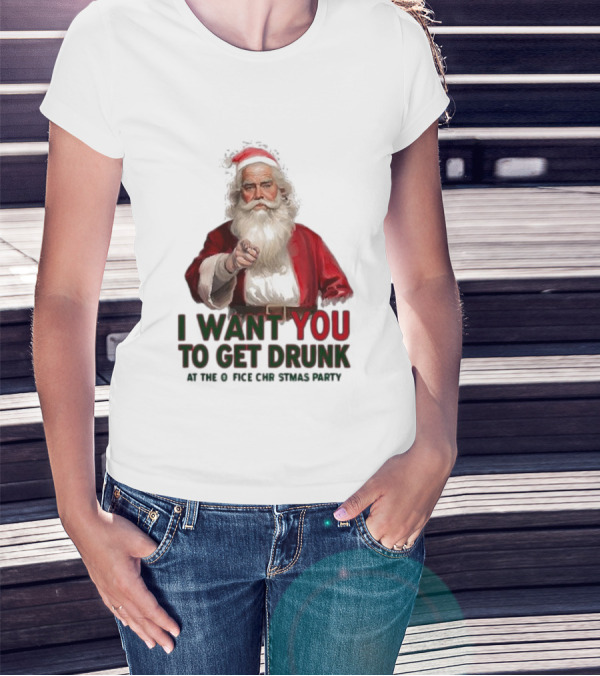 I Want You To Get Drunk At The Office Christmas Party Santa Claus T-Shirt