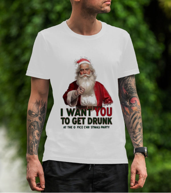 I Want You To Get Drunk At The Office Christmas Party Santa Claus T-Shirt