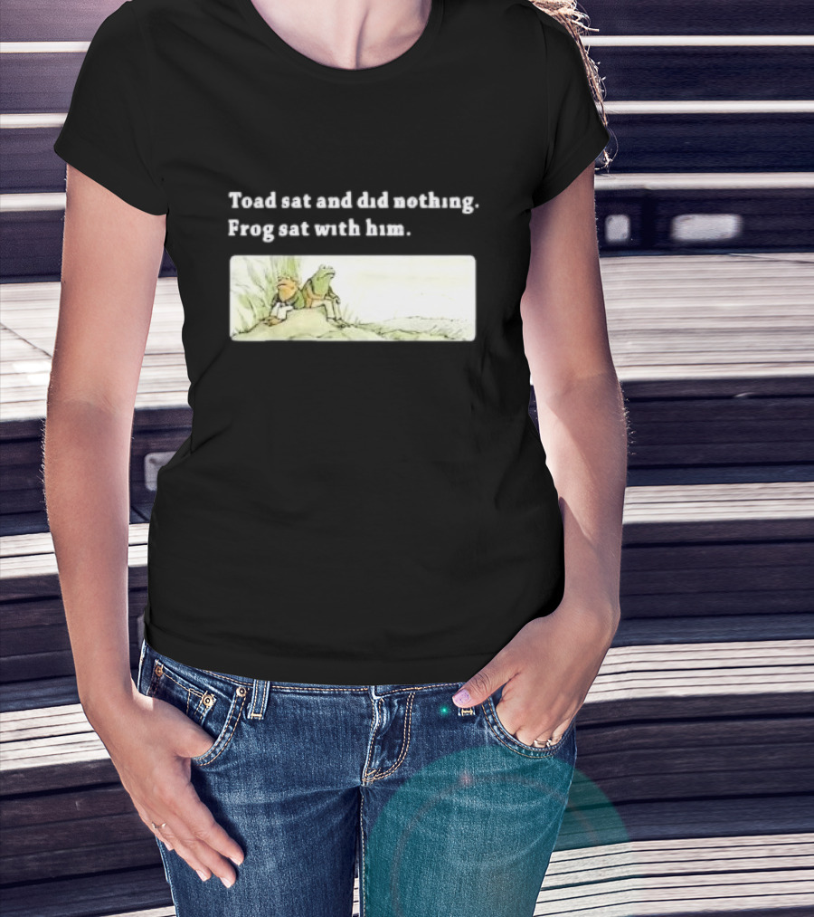 Toad Sat And Did Nothing Frog Sat With Him Children’s Book T-Shirt