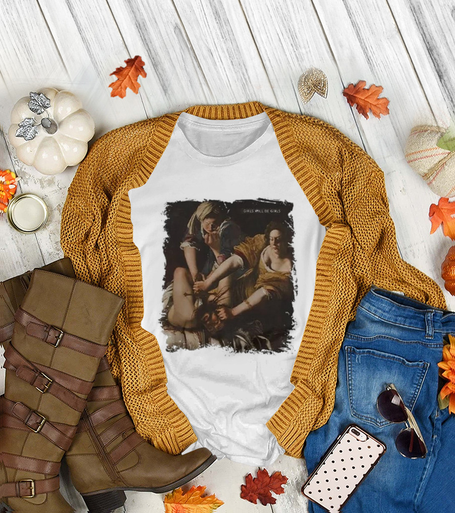 Judith Beheading Holofernes Girls Will Be Girls T-Shirt