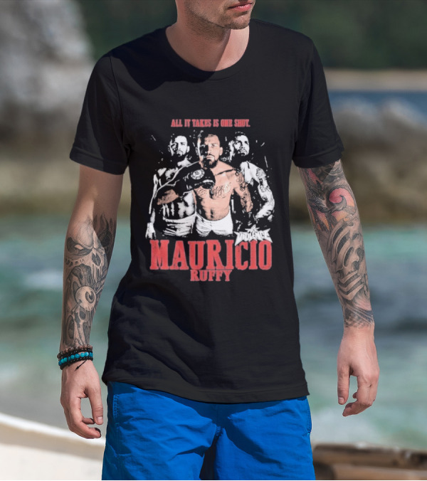 All It Takes Is One Shot Mauricio Ruffy Violence T-Shirt