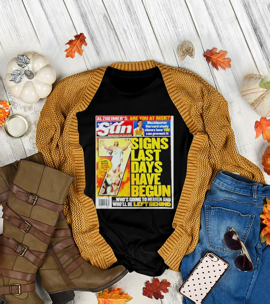 Sun Magazine Tabloid Aug 23 2004 7 Signs Last Days Have Begun Who's Going to Heaven and Who Will Be Left Behind T-Shirt