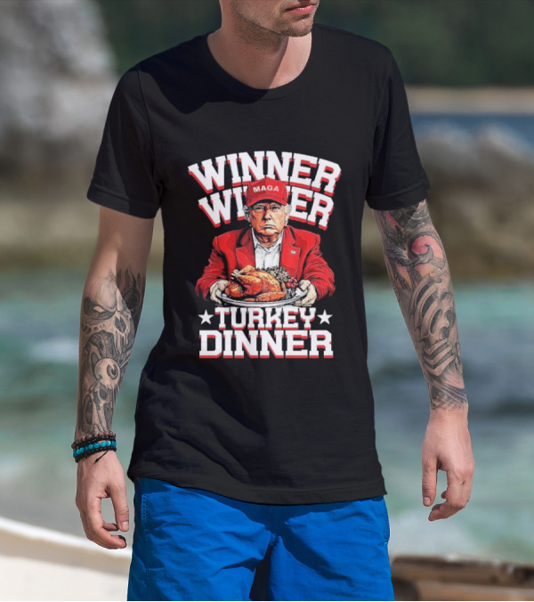 Winner Winner Turkey Dinner MAGA Hat Red Suit T-Shirt