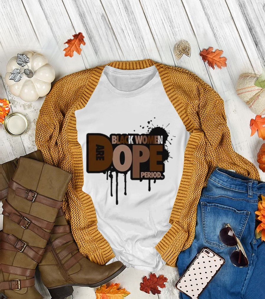 Zaynah Bear Black Women Are Dope Period T-Shirt