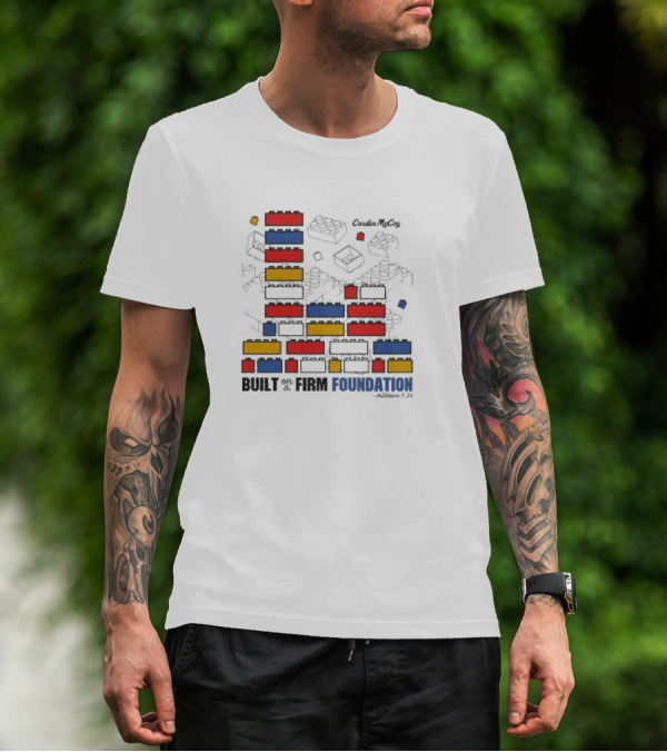 Built On A Firm Foundation Matthew 7 24 Cardin McCoy Lego Blocks T-Shirt