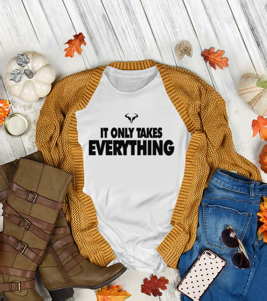 Rafael Nadal Bull Logo It Only Takes Everything T-Shirt