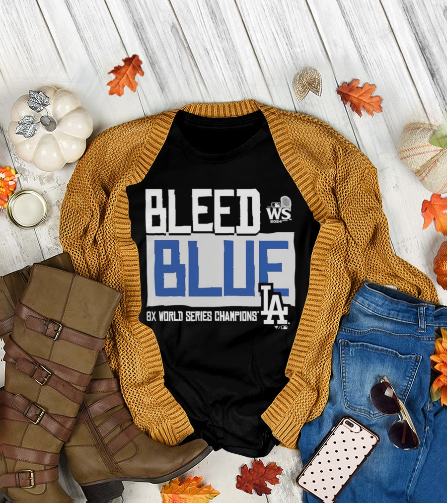 Bleed Blue Los Angeles Dodgers 2024 WS 8X World Series Champions T-Shirt