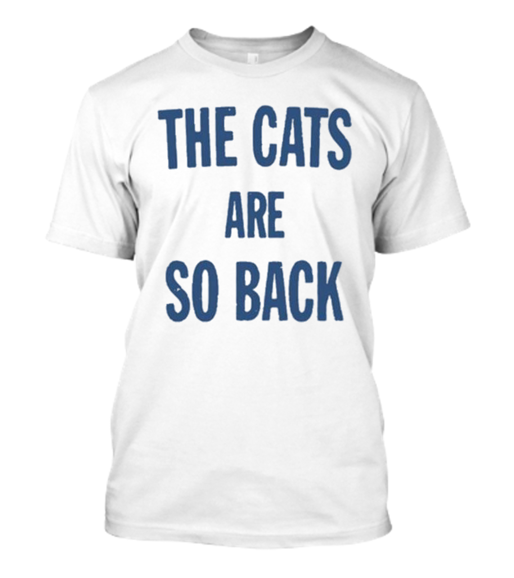 The Cats Are So Back T-Shirt