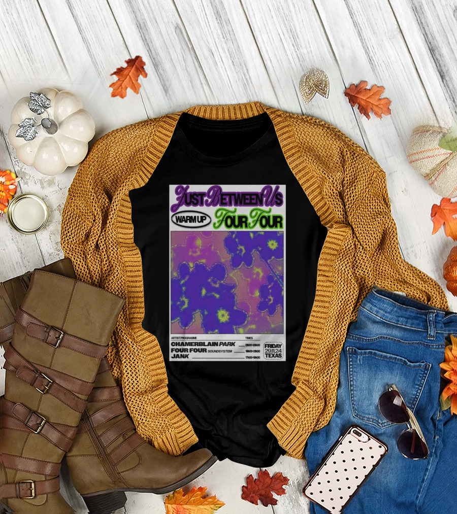 Just Between Us Warm Up Four Four Chamerblain Park Nov 29 2024 Texas T-Shirt