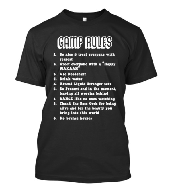 WMF Camp Rules Be Nice Respect Liquid Stranger Happy Wakaan Dance Bass Gods T-Shirt