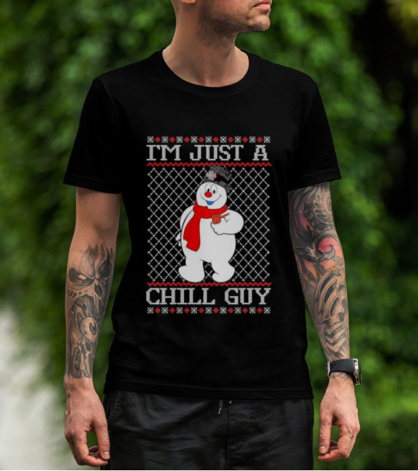 I'm Just A Chill Guy Snowman Ugly Christmas T-Shirt