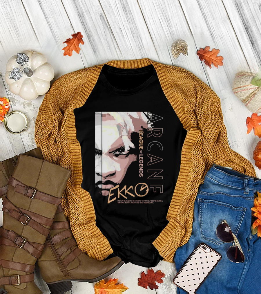 League of Legends Arcane Ekko Brown It's Not Enough to Give People What They Need to Survive You Have to Give Them What They Need to Live T-Shirt