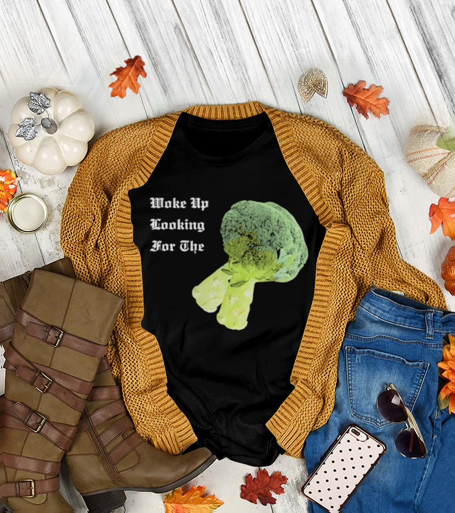 Woke Up Looking for the Broccoli T-Shirt