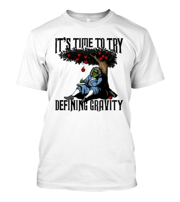 IT’S TIME TO TRY DEFINING GRAVITY Newton Green Witch Apple Tree T-Shirt