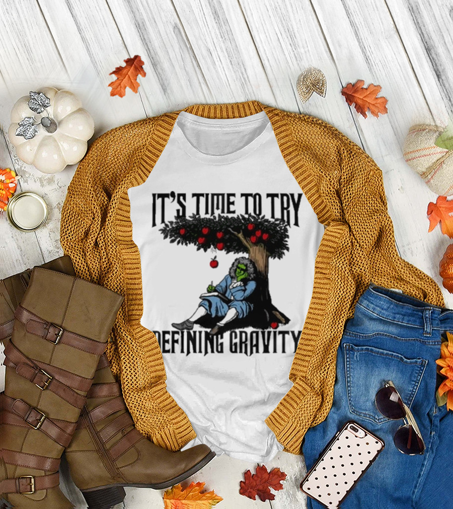 IT’S TIME TO TRY DEFINING GRAVITY Newton Green Witch Apple Tree T-Shirt