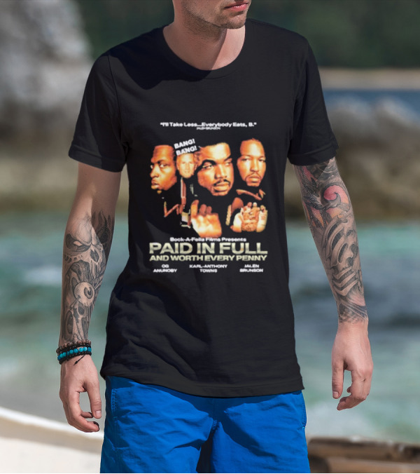 OG Anunoby Karl-Anthony Towns Jalen Brunson Paid In Full And Worth Every Penny T-Shirt