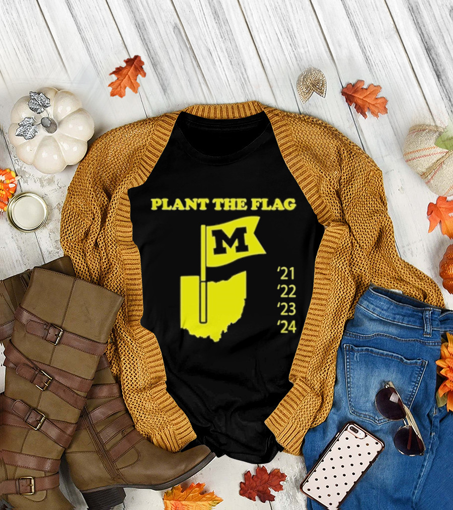 Plant The Flag Michigan M Rivalry 21 22 23 24 T-Shirt