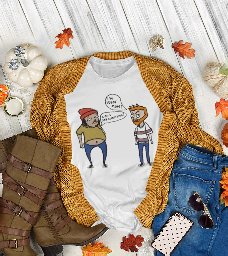 Bad Friends I'm Bobby Mom Can I Say Something - Cartoon Characters Embracing Humorous Dialogue T-Shirt