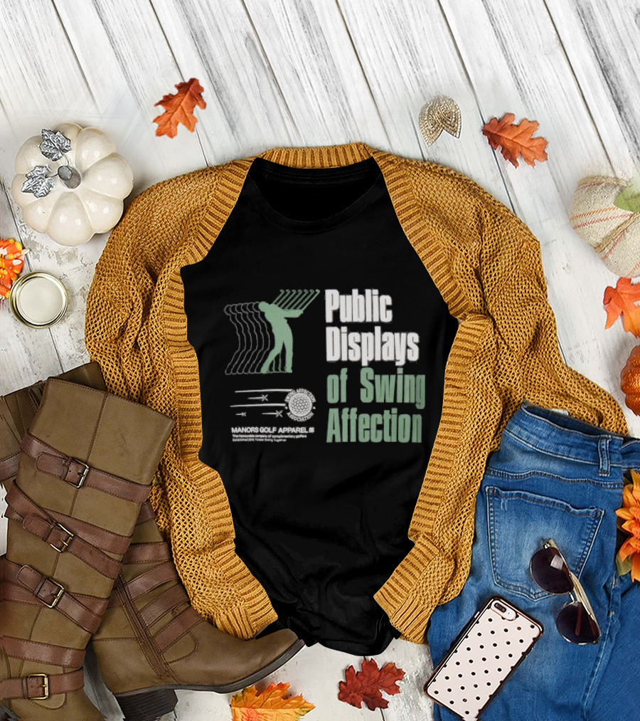 Public Displays of Swing Affection Manors Golf Apparel Association T-Shirt