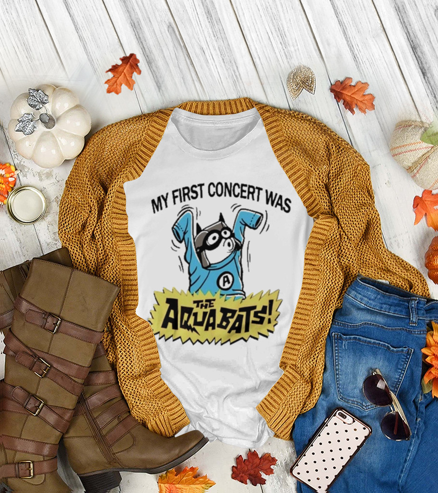 My First Concert Was The Aquabats T-Shirt