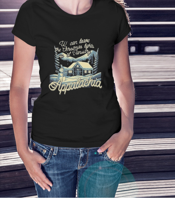 We Can Leave The Christmas Lights Up Til January Appalachia Snowy Cabin And Snowman Scene T-Shirt