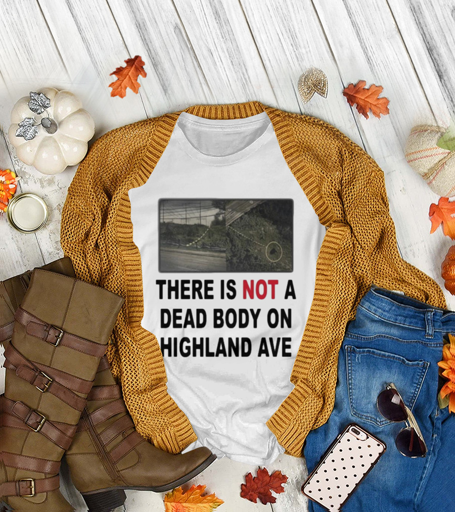 THERE IS NOT A DEAD BODY ON HIGHLAND AVE Image of Marked Road and Grass with Circle T-Shirt