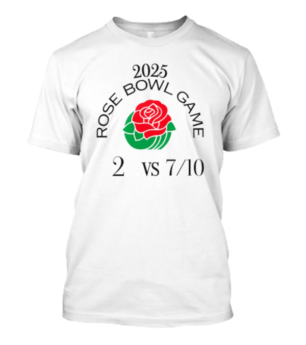 2025 Rose Bowl Game 2 Vs 7/10 T-Shirt